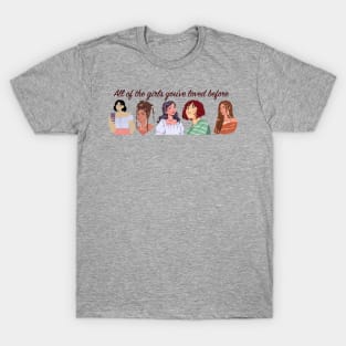 All of the Girls You've Loved Before T-Shirt